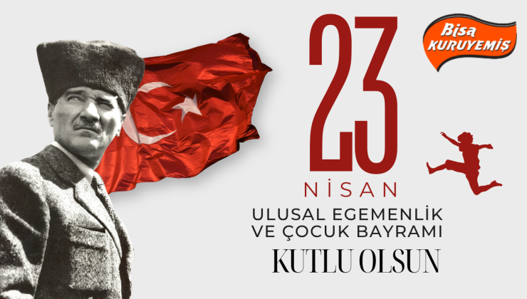 BİSA KURUYEMİŞ 23 NİSAN REKLAM MESAJI